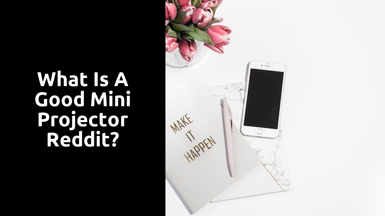 What is a good mini projector Reddit?